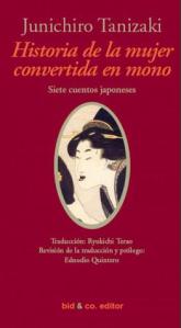 Tanizaki Jun'ichirō, Historia de la mujer convertida en mono, Bid & Co., 2007.